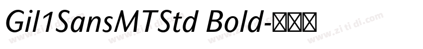Gil1SansMTStd Bold字体转换 Gil1SansMTStd Bold字体转换